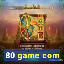 80 game com